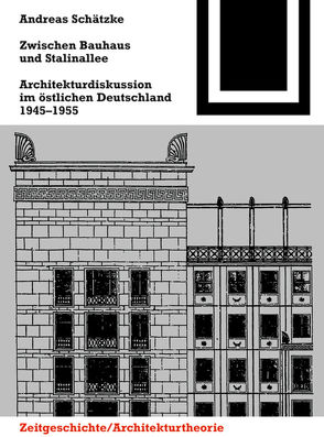 Zwischen Bauhaus und Stalinallee von Schätzke,  Andreas