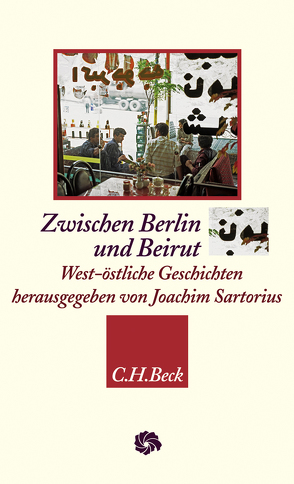 Zwischen Berlin und Beirut von Kermani,  Navid, Sartorius,  Joachim