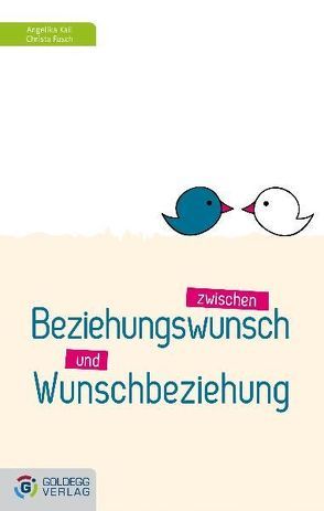 Zwischen Beziehungswunsch und Wunschbeziehung von Fasch,  Christa, Kail,  Angelika