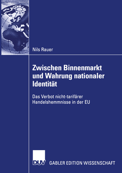 Zwischen Binnenmarkt und Wahrung nationaler Identität von Rauer,  Nils