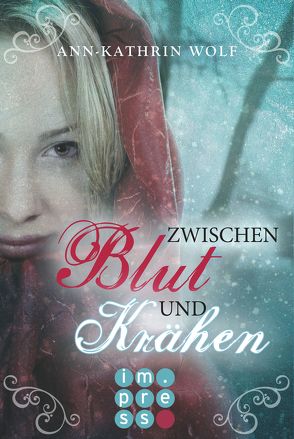 Zwischen Blut und Krähen (Die Märchenherz-Reihe 2) von Wolf,  Ann-Kathrin