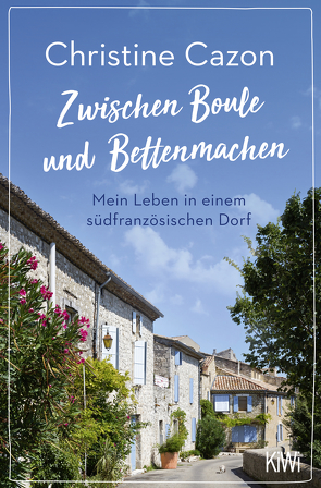 Zwischen Boule und Bettenmachen von Cazon,  Christine