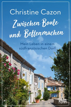 Zwischen Boule und Bettenmachen von Cazon,  Christine