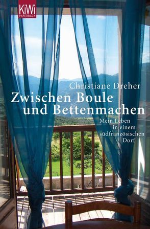 Zwischen Boule und Bettenmachen. von Dreher,  Christiane