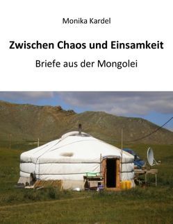 Zwischen Chaos und Einsamkeit von Kardel,  Monika