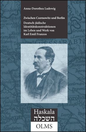 Zwischen Czernowitz und Berlin: Deutsch-jüdische Identitätskonstruktionen im Leben und Werk von Karl Emil Franzos (1847-1904) (E-Book) von Ludewig,  Anna-Dorothea