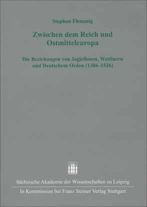 Zwischen dem Reich und Ostmitteleuropa von Flemmig,  Stephan