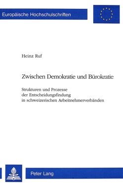 Zwischen Demokratie und Bürokratie von Ruf,  Heinz