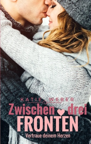 Zwischen drei Fronten von Weber,  Katie