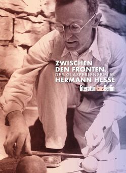 Zwischen den Fronten. Der Glasperlenspieler Hermann Hesse von Barbian,  Jan-Pieter, Decker,  Gunnar, Dittrich,  Lutz, Kleeberg,  Michael, Michels,  Volker