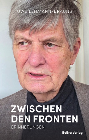 Zwischen den Fronten von Lehmann-Brauns,  Uwe