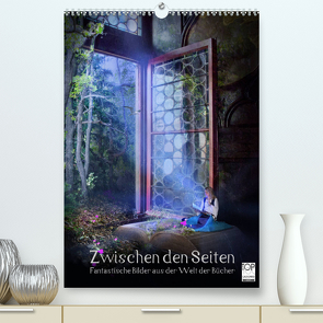 Zwischen den Seiten – Fantastische Bilder aus der Welt der Bücher (Premium, hochwertiger DIN A2 Wandkalender 2023, Kunstdruck in Hochglanz) von Kuckenberg-Wagner,  Brigitte