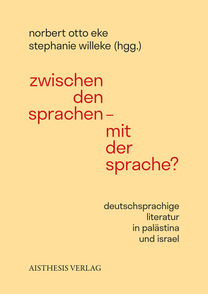 Zwischen den Sprachen – Mit der Sprache? von Eke,  Norbert Otto, Heimann,  Friederike, Hermann,  Iris, Hofmann,  Michael, Horch,  Hans Otto, Kagel,  Martin, Kilcher,  Andreas, Kühne,  Jan, Laak,  Lothar van, Meyer,  Julia, Müller,  Elena, Poppe,  Judith, Steinecke,  Hartmut, Willecke,  Stephanie