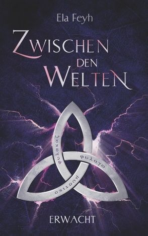 Zwischen den Welten von Feyh,  Ela