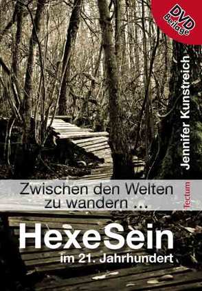 „Zwischen den Welten zu wandern …“ – HexeSein im 21. Jahrhundert von Kunstreich,  Jennifer