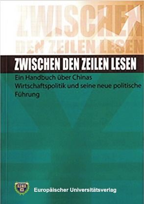 Zwischen den Zeilen lesen – Ein Handbuch über Chinas Wirtschaftspolitik und seine neue politische Führung von Barron,  Oliver, Lin,  Wei, Schulte,  Maike