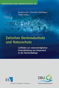 Zwischen Denkmalschutz und Naturschutz von Beierkuhnlein,  Carl, Drewello,  Rainer, Drewello,  Ursula, Gohlke,  Andreas, Schmiedinger,  Andreas, Snethlage,  Rolf, Töpfer,  Lutz