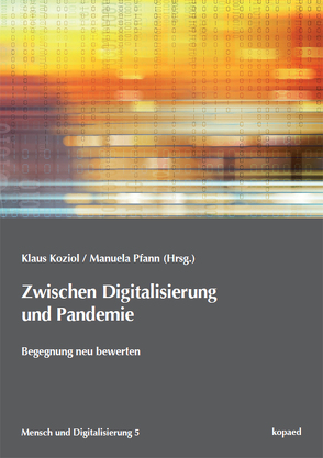 Zwischen Digitalisierung und Pandemie von Koziol,  Klaus, Pfann,  Manuela