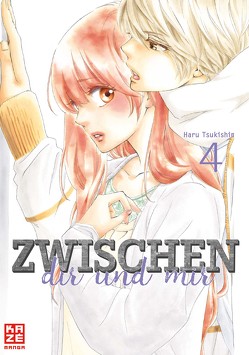 Zwischen dir und mir 04 von Tsukishima,  Haru, Überall,  Dorothea