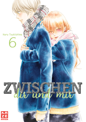 Zwischen dir und mir 06 von Tsukishima,  Haru, Überall,  Dorothea