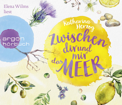 Zwischen dir und mir das Meer von Herzog,  Katharina, Wilms,  Elena