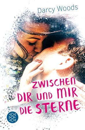 Zwischen dir und mir die Sterne von Becker,  Astrid, Woods,  Darcy