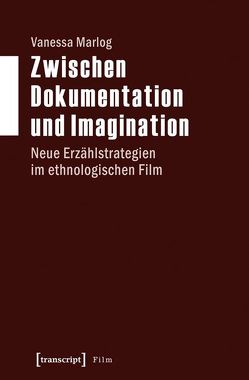 Zwischen Dokumentation und Imagination von Marlog,  Vanessa