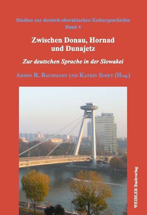 Zwischen Donau, Hornad und Dunajetz von Bachmann,  Armin R., Meier,  Jörg, Simet,  Katrin