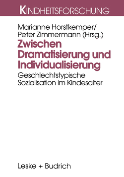 Zwischen Dramatisierung und Individualisierung von Horstkemper,  Marianne, Zimmermann,  Peter