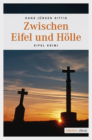 Zwischen Eifel und Hölle von Sittig,  Hans Jürgen