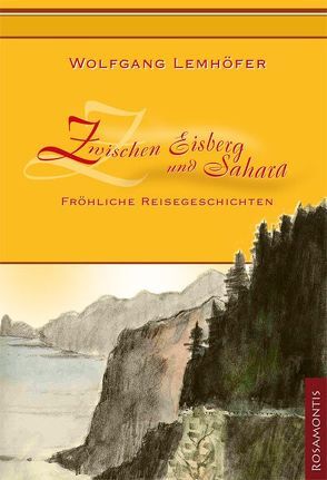 Zwischen Eisberg und Sahara von Lemhöfer,  Wolfgang