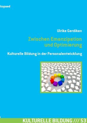 Zwischen Emanzipation und Optimierung von Gerdiken,  Ulrike