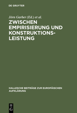 Zwischen Empirisierung und Konstruktionsleistung von Garber,  Jörn, Thoma,  Heinz