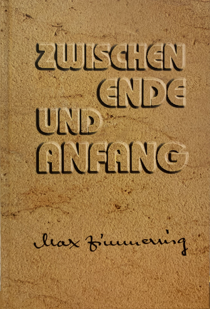 Zwischen Ende und Anfang von Freiberg,  Heinz, Zimmering,  Guliko, Zimmering,  Max