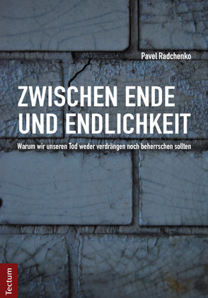 Zwischen Ende und Endlichkeit von Radchenko,  Pavel