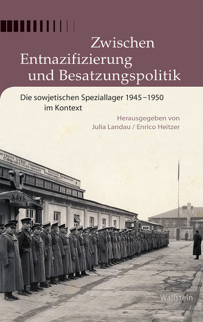 Zwischen Entnazifizierung und Besatzungspolitik von Heitzer,  Enrico, Landau,  Julia