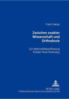 Zwischen exakter Wissenschaft und Orthodoxie von Haney,  Frank