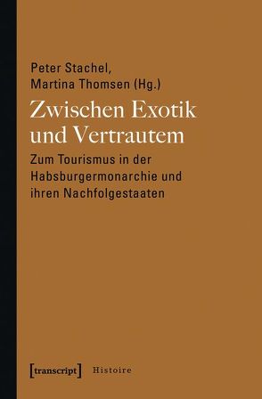 Zwischen Exotik und Vertrautem von Stachel,  Peter, Thomsen,  Martina