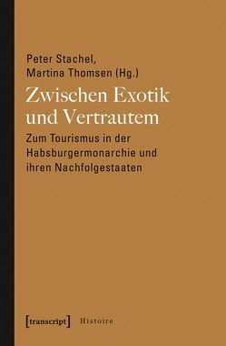 Zwischen Exotik und Vertrautem von Stachel,  Peter, Thomsen,  Martina