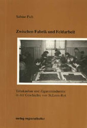 Zwischen Fabrik und Feldarbeit von Pich,  Sabine