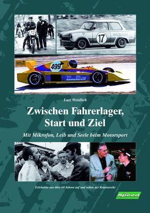 Zwischen Fahrerlager, Start und Ziel von Nöbel,  Hendrik, Weidlich,  Lutz