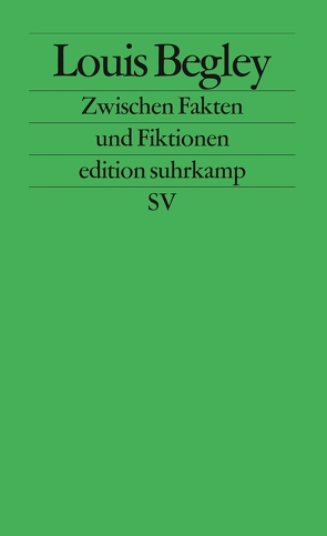 Zwischen Fakten und Fiktionen von Begley,  Louis, Krüger,  Christa