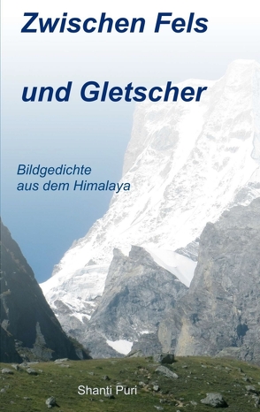 Zwischen Fels und Gletscher von Puri,  Shanti