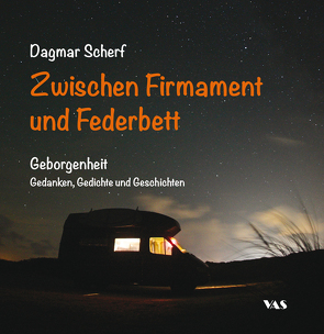 Zwischen Firmament und Federbett von Scherf,  Dagmar