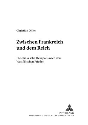 Zwischen Frankreich und dem Reich von Öhler,  Christian