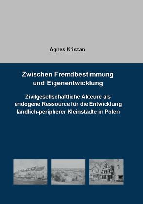 Zwischen Fremdbestimmung und Eigenentwicklung von Kriszan,  Agnes