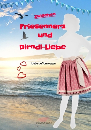 Zwischen Friesennerz und Dirndl-Liebe von Sandhaus,  Mona