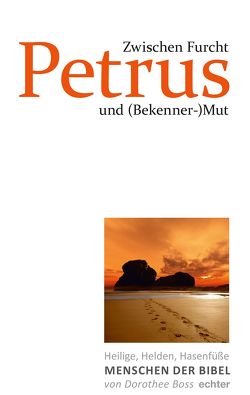 Zwischen Furcht und (Bekenner-)Mut: Petrus von Boss,  Dorothee