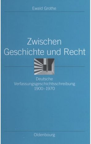 Zwischen Geschichte und Recht von Grothe,  Ewald