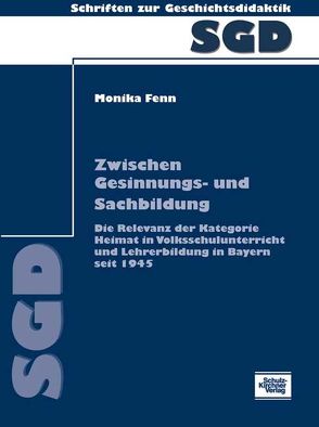 Zwischen Gesinnungs- und Sachbildung von Fenn,  Monika